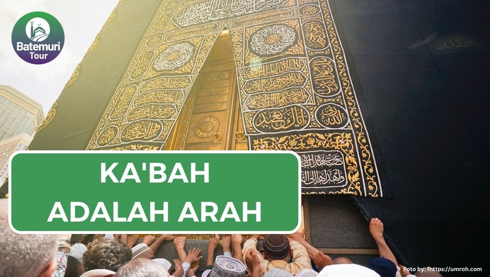 Ka’bah Bukan Tujuan, Tapi Pedoman Arah!